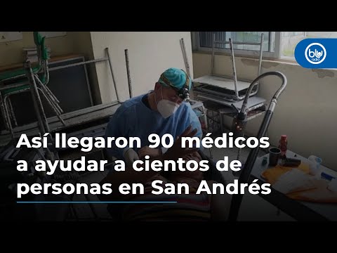 Así llegaron 90 médicos a ayudar a cientos de personas en San Andrés: sin cobrar un peso