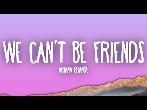 Ariana Grande - we can't be friends (wait for your love)