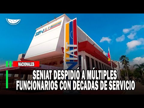 Seniat despidió a múltiples funcionarios con décadas de servicio