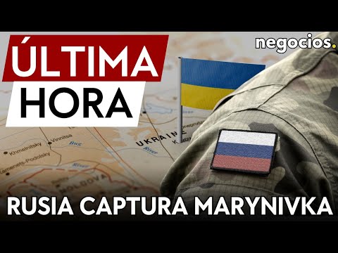 ÚLTIMA HORA | Rusia avanza en el este de Ucrania y captura Marynivka