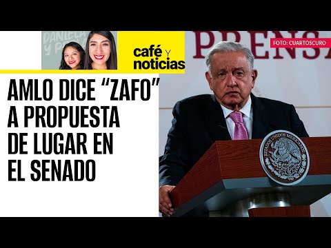 #CaféYNoticias | AMLO dice zafo a propuesta de seguir en la política | Senado reconocerá a RBD