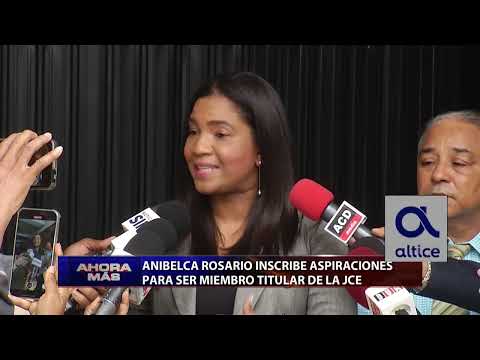 Anibelka Rosario inscribe aspiraciones para ser miembro titular de la JCE