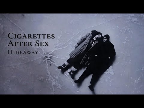 Cigarettes After Sex - Hideaway (Romantic Edit)