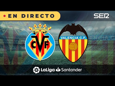 ?? VILLARREAL - VALENCIA EN DIRECTO | ? La Liga en vivo