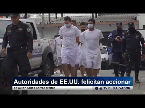 Autoridades de EE.UU. Felicitan accionar de autoridades salvadoreñas