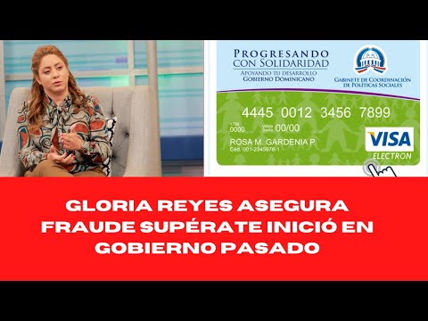 GLORIA REYES ASEGURA FRAUDE SUPÉRATE INICIÓ EN GOBIERNO PASADO