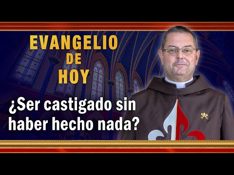#EVANGELIO DE HOY - Sábado 28 de Agosto | ¿Ser castigado sin haber hecho nada #EvangeliodeHoy