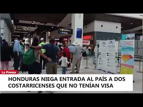 Honduras niega entrada al país a dos costarricenses que no tenían visa