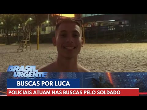 Policiais atuam nas buscas pelo soldado Luca Angerami | Brasil Urgente