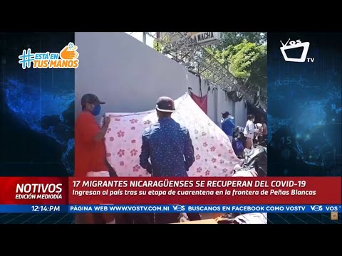 17 migrantes nicaragüenses recuperados de Covid-19 ingresan al país en la frontera de Peñas Blancas