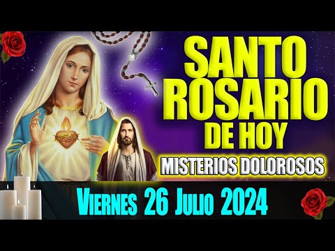 El Santo Rosario de Hoy Viernes 26 Julio 2024 l Virgen María | Rosario | Católica | Siervos