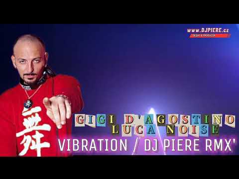 Gigi D'Agostino & Luca Noise - Vibration / Dj Piere Hard Italodance extended remix