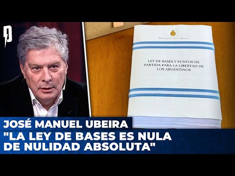 José Manuel Ubeira: La Ley de Bases es nula de nulidad absoluta