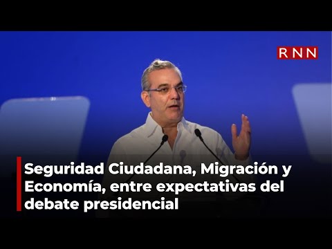 Seguridad Ciudadana, Migración y Economía, entre expectativas del debate presidencial