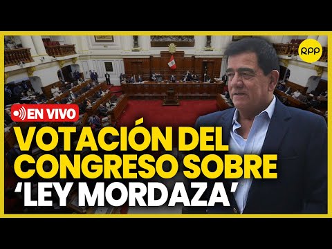 Pleno del Congreso realizará la votación definitiva sobre 'Ley Mordaza' | EN VIVO