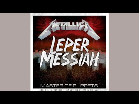 @metallica: Leper Messiah (Quantized & Remastered) v3