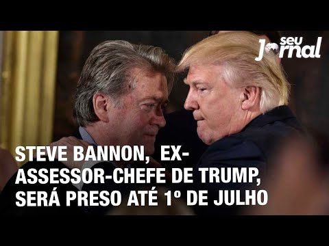 Steve Bannon, ex-assessor-chefe de Trump, será preso até 1º de julho