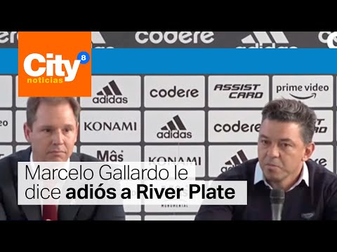 Marcelo Gallardo le dice adiós River Plate | CityTv