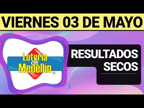 Resultado SECOS Lotería de MEDELLÍN del Viernes 3 de Mayo de 2024  SECOS