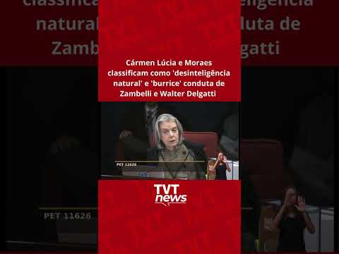 Cármen Lúcia e Moraes classificam como 'desinteligência natural' e 'burrice' conduta de Zambelli