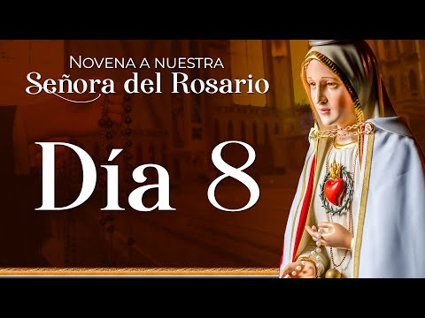 Novena a Nuestra Señora del Rosario    Día 8 #novena #rosario