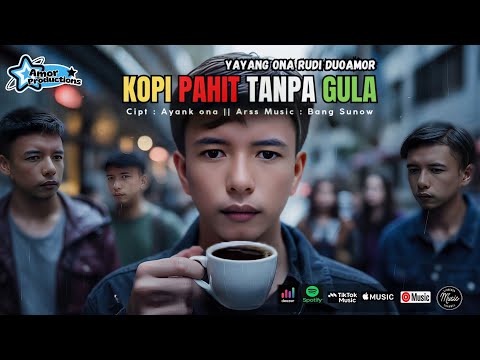 KOPI PAHIT TANPA GULA - YAYANG ONA RUDI DUOAMOR
