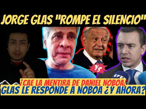 Jorge Glas “Canta todo lo ocurrido en embajada Mexicana” Daniel Noboa responsable