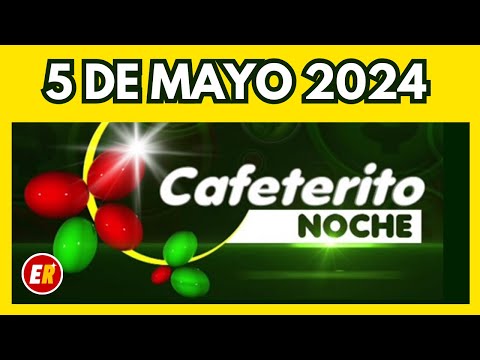 RESULTADO CAFETERITO NOCHE del DOMINGO 5 de MAYO de 2024  (ULTIMO RESULTADO)