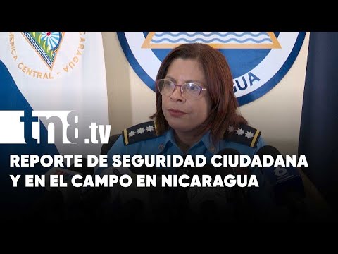 18 de mayo: Reporte seguridad ciudadana y en el campo en Nicaragua