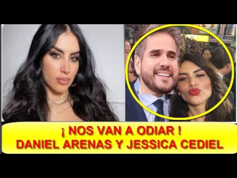 ¡ ULTIMA HORA ! JUNTOS JESSICA CEDIEL Y DANIEL ARENAS DIERÓN INESPERADA NOTICIA  NOS VAN A ODIAR 