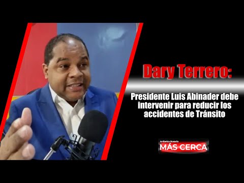 Dary Terrero: Presidente Luis Abinader debe intervenir para reducir los accidentes de Tránsito