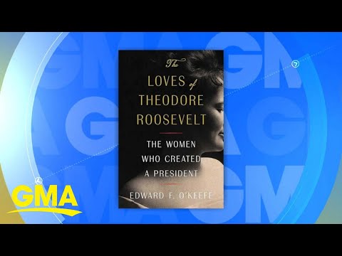 Ed O’Keefe talks new book ‘The Loves of Theodore Roosevelt’