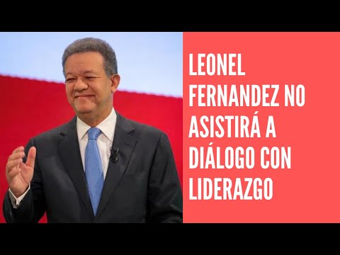 Leonel Fernández no asistirá al diálogo sobre reforma que propuso el Presidente