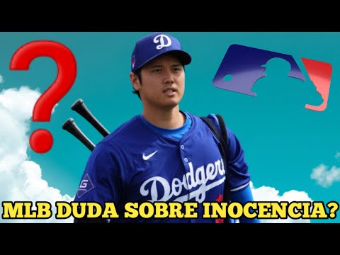 LA MLB DUDA DE LA INOCENCIA DE SHOHEI OHTANI?