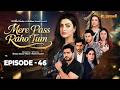 Mere Pass Raho Tum Episode 46 25th July 2026 Nawal Saeed Omer Shahzad Express TV
