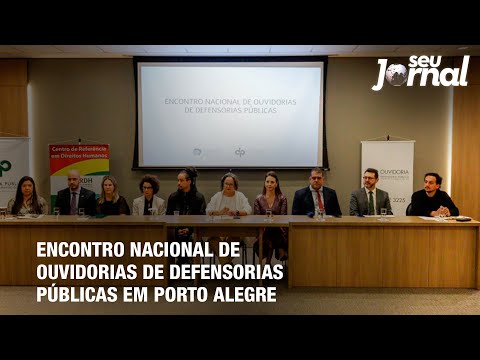 Encontro nacional de ouvidorias de defensorias públicas em Porto Alegre