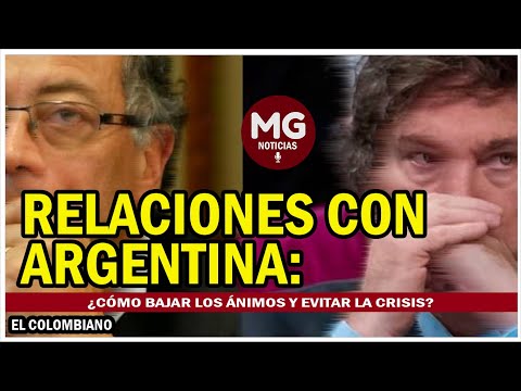 RELACIONES CON ARGENTINA  ¿cómo bajar los ánimos y evitar la crisis?