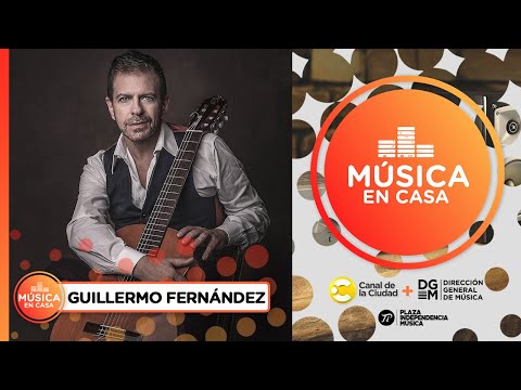 Entrevista y música con Guillermo Fernández en Música en Casa