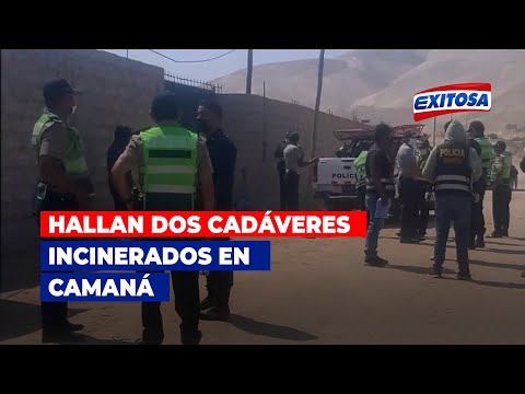 Hallan dos cadáveres incinerados en Camaná