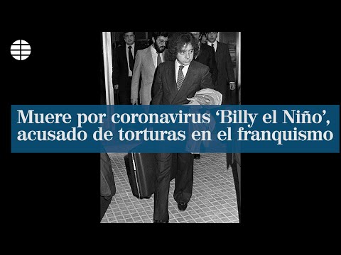Muere por coronavirus 'Billy el Niño', acusado de torturas en el franquismo