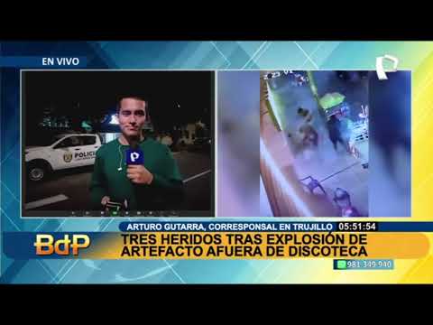 Explosión en discoteca de Trujillo: cobradores de cupo serían autores de atentado