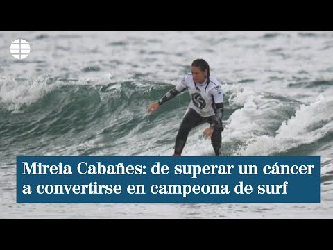 Mireia Cabañes: de superar un cáncer a convertirse en campeona de surf
