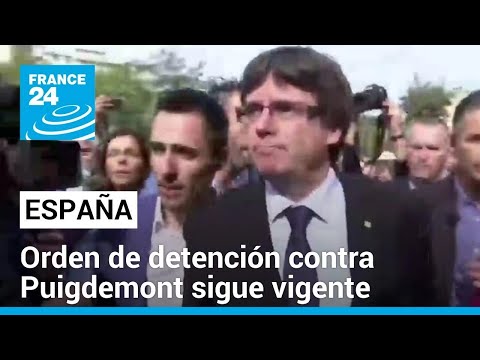 Órdenes de detención contra Carles Puigdemont siguen vigentes en suelo español: Tribunal Supremo