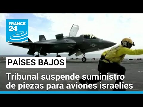 Tribunal de Países Bajos ordenó interrumpir el suministro de piezas para aviones israelíes