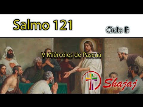 Salmo 121-Miércoles 1 de Mayo -Vayamos con alegría al encuentro del Señor. Aleluya.  - CicloB