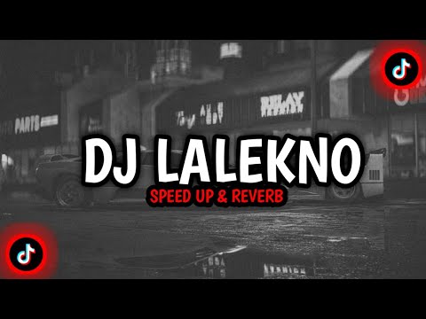 DJ WES KABEH TAK NEHKE TRESNAKU NGGO KOWE || DJ LALEKNO SPEED UP VIRAL TIKTOK TERBARU 2023