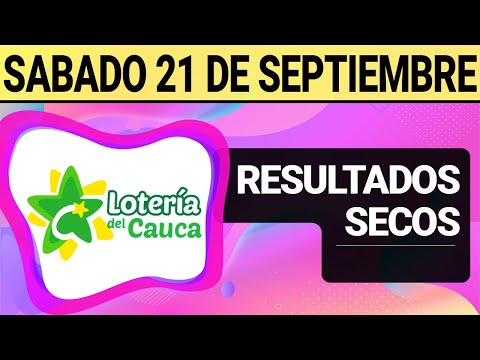 Resultado SECOS Lotería del CAUCA del Sábado 21 de Septiembre de 2024  SECOS