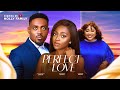 PERFECT LOVE (New Movie) Chioma Nwosu, Toosweet Annan, Shaznay Okawa 2024 Latest Nollywood Movie