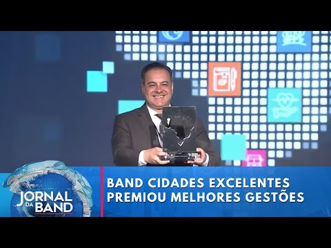 Prêmio Band Cidades Excelentes premiou melhores gestões públicas | Jornal da Band