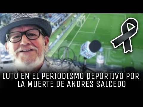 Atención: Luto en el periodismo deportivo falleció Andrés Salcedo